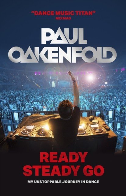 Ready Steady Go - My Unstoppable Journey in Dance (Oakenfold Paul)(Paperback / softback)