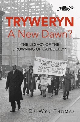 Tryweryn: New Dawn?: The Legacy of the Drowning of Capel Celyn (Thomas Wyn)(Paperback)