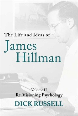 The Life and Ideas of James Hillman: Volume II: Re-Visioning Psychology (Russell Dick)(Pevná vazba)