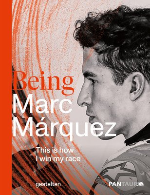 Being Marc Mrquez: This Is How I Win My Race (Gestalten)(Pevná vazba)