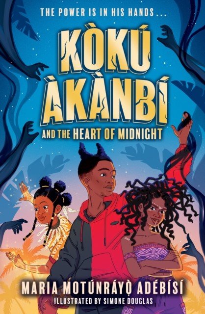 Koku Akanbi and the Heart of Midnight - The start of an epic new adventure series (Adebisi Maria Motunrayo)(Paperback / softback)