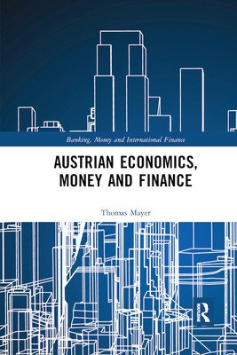 Austrian Economics, Money and Finance (Mayer Thomas)(Paperback)