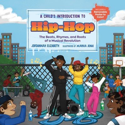A Child's Introduction to Hip-Hop: The Beats, Rhymes, and Roots of a Musical Revolution (Elizabeth Jordannah)(Pevná vazba)