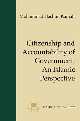 Citizenship and Accountability of Government - An Islamic Perspective (Kamali Mohammad Hashim)(Paperback / softback)