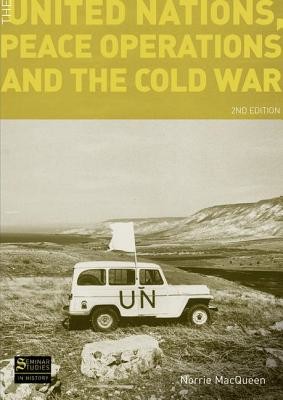 The United Nations, Peace Operations and the Cold War (Macqueen Norrie)(Paperback)