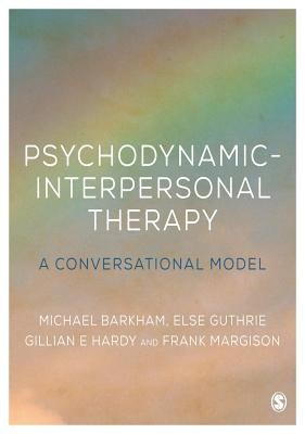 Psychodynamic-Interpersonal Therapy: A Conversational Model (Barkham Michael)(Paperback)