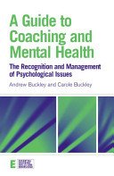 A Guide to Coaching and Mental Health: The Recognition and Management of Psychological Issues (Buckley Andrew)(Paperback)
