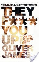 They F*** You Up - How to Survive Family Life (James Oliver)(Paperback / softback)