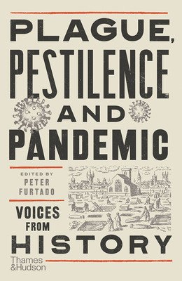 Plague, Pestilence and Pandemic: Voices from History (Furtado Peter)(Paperback)
