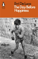 Day Before Happiness (De Luca Erri)(Paperback / softback)