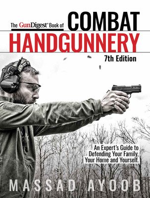 Gun Digest Book of Combat Handgunnery, 7th Edition (Ayoob Massad)(Paperback)