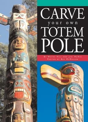 Carve Your Own Totem Pole (Hill Wayne)(Paperback)