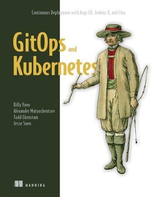 Gitops and Kubernetes: Continuous Deployment with Argo CD, Jenkins X, and Flux (Yuen Billy)(Paperback)