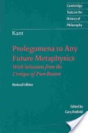 Immanuel Kant: Prolegomena to Any Future Metaphysics: That Will Be Able to Come Forward as Science: With Selections from the Critique of Pure Reason (Kant Immanuel)(Paperback)