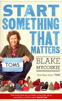 Start Something That Matters (Mycoskie Blake)(Paperback / softback)