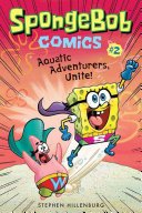 Spongebob Comics: Book 2: Aquatic Adventurers, Unite! (Hillenburg Stephen)(Paperback)