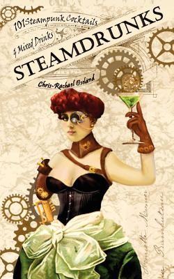 SteamDrunks: 101 Steampunk Cocktails and Mixed Drinks (Riley Vicktoria)(Paperback)