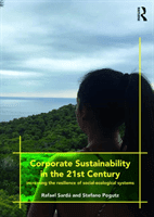 Corporate Sustainability in the 21st Century: Increasing the Resilience of Social-Ecological Systems (Sard Rafael)(Paperback)