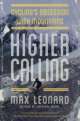 Higher Calling: Cycling's Obsession with Mountains (Leonard Max)(Paperback)