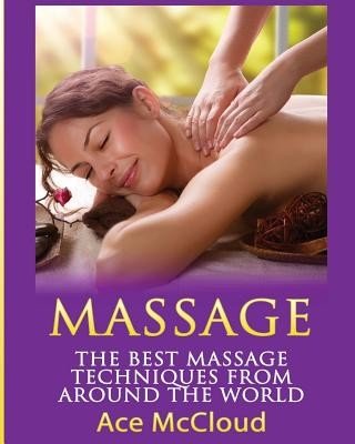 Massage: The Best Massage Techniques From Around The World (McCloud Ace)(Paperback)