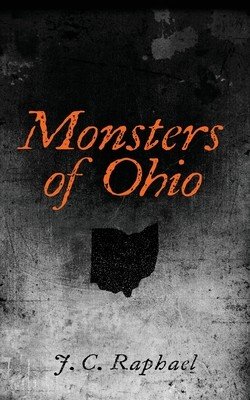 Monsters of Ohio (Raphael J. C.)(Paperback)