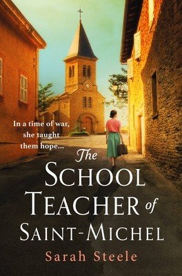 The Schoolteacher of Saint-Michel (Steele Sarah)(Paperback)