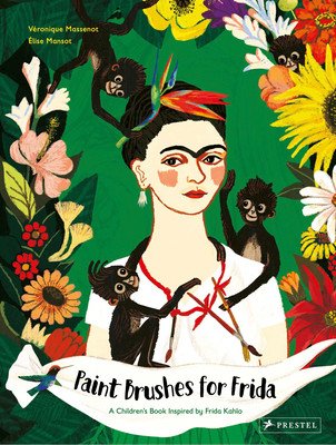 Paint Brushes for Frida: A Children's Book Inspired by Frida Kahlo (Massenot Vronique)(Pevná vazba)