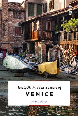 The 500 Hidden Secrets of Venice Revised and Updated (Sardi Anna)(Paperback)