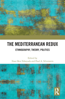 The Mediterranean Redux: Ethnography, Theory, Politics (Ben-Yehoyada Naor H.)(Pevná vazba)