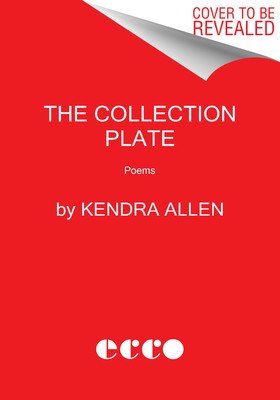 The Collection Plate: Poems (Allen Kendra)(Paperback)