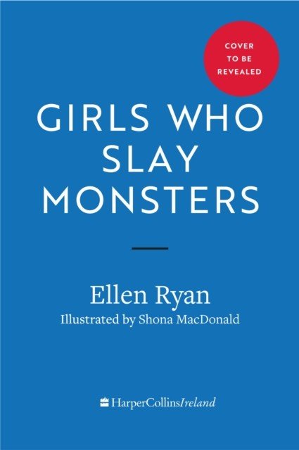 Girls Who Slay Monsters - Daring Tales of Ireland's Forgotten Goddesses (Ryan Ellen)(Pevná vazba)