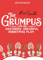 Grumpus - And His Dastardly, Dreadful Christmas Plan (Smith Alex T.)(Pevná vazba)