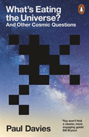What's Eating the Universe? - And Other Cosmic Questions (Davies Paul)(Paperback / softback)