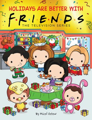 Holidays Are Better with Friends (Friends Picture Book) (Media Tie-In) (Ostow Micol)(Pevná vazba)