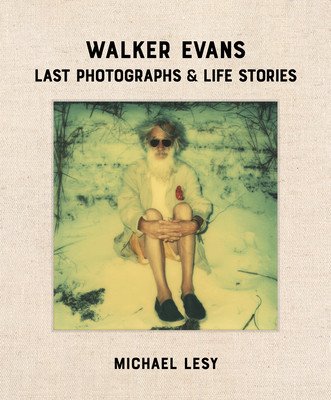 Walker Evans: Last Photographs & Life Stories (Lesy Michael)(Pevná vazba)