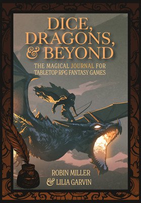 Dice, Dragons, and Beyond: The Magical Journal for Tabletop RPG Fantasy Games (Unofficial Journal) (Miller Robin K.)(Paperback)
