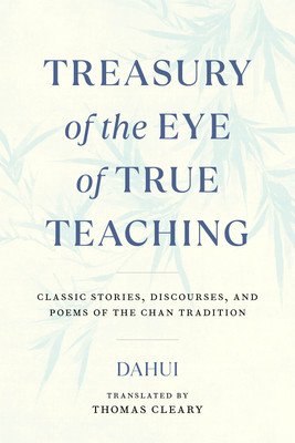 Treasury of the Eye of True Teaching: Classic Stories, Discourses, and Poems of the Chan Tradition (Cleary Thomas)(Paperback)
