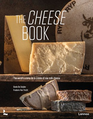 Cheese Champions: The World's Crme de la Crme of Raw Milk Cheese (de Snijder Giedo)(Pevná vazba)