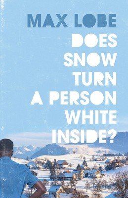 Does Snow Turn A Person White Inside? (Lobe Max)(Paperback)