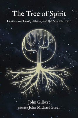 The Tree of Spirit: Lessons on Tarot, Cabala, and the Spiritual Path (Gilbert John)(Paperback)