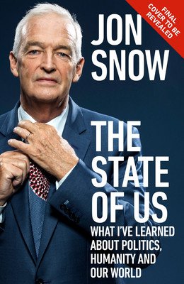 The State of Us: Why I Am Hopeful about Politics, Humanity and Our World (Snow Jon)(Pevná vazba)
