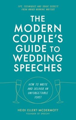 The Modern Couple's Guide to Wedding Speeches (Ellert-McDermott Heidi)(Paperback)