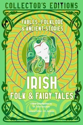 Irish Folk & Fairy Tales: Ancient Wisdom, Fables & Folkore (Fitzgerald Kelly)(Pevná vazba)