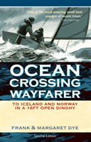 Ocean Crossing Wayfarer - To Iceland and Norway in a 16ft Open Dinghy (Dye Frank)(Paperback / softback)