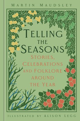 Telling the Seasons: Stories, Celebrations and Folklore Around the Year (Maudsley Martin)(Pevná vazba)