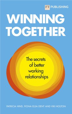 Winning Together: The Secrets of Better Working Relationships (Hind Patricia)(Paperback)