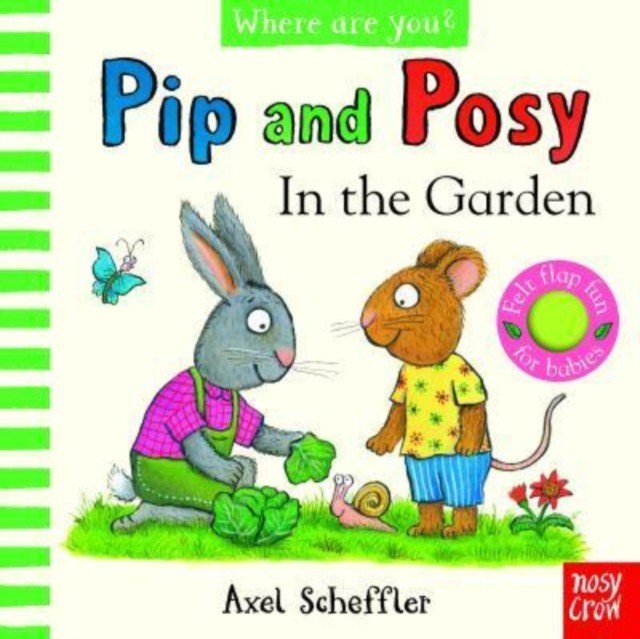 Pip and Posy, Where Are You? In the Garden  (A Felt Flaps Book)(Board book)