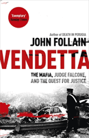 Vendetta - The Mafia, Judge Falcone and the Quest for Justice (Follain John)(Paperback / softback)