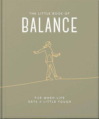 The Little Book of Balance: For When Life Gets a Little Tough (Hippo! Orange)(Pevná vazba)
