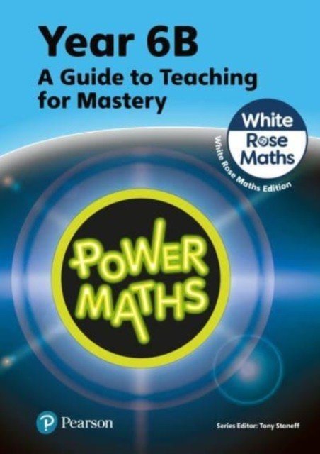 Power Maths Teaching Guide 6B - White Rose Maths edition (Staneff Tony)(Paperback / softback)